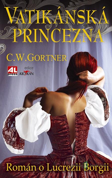 Vatikánská princezna - Christopher W. Gortner Vatikánská princezna - Christopher W. Gortner