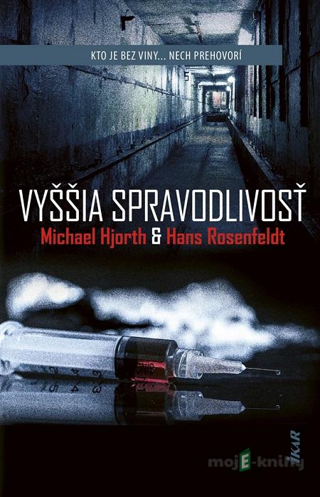 Vyššia spravodlivosť - Michael Hjorth, Hans Rosenfeldt Vyššia spravodlivosť - Michael Hjorth, Hans Rosenfeldt