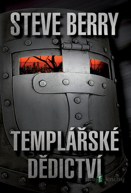Templářské dědictví - Steve Berry Templářské dědictví - Steve Berry