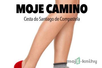 Moje Camino - Cesta do Santiago de Compostela - Veronika Beňová