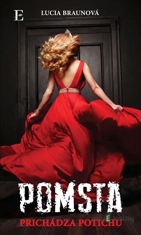 Pomsta prichádza potichu - Lucia Braunová Pomsta prichádza potichu - Lucia Braunová
