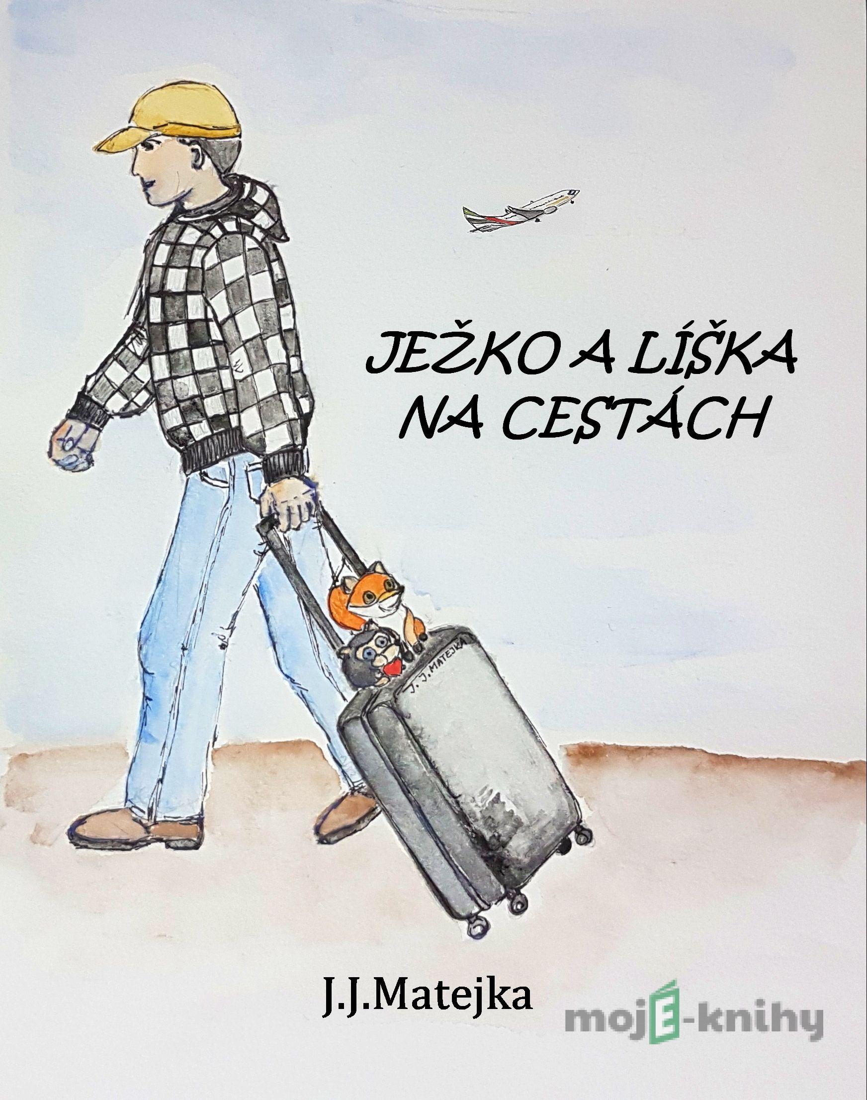 Ježko a líška na cestách - Jozef Ján Matejka Ježko a líška na cestách - Jozef Ján Matejka