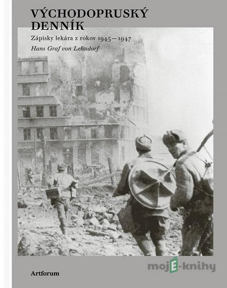 Východopruský denník - Hans von Lehndorff Východopruský denník - Hans von Lehndorff