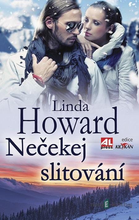 Nečekej slitování - Linda Howard Nečekej slitování - Linda Howard
