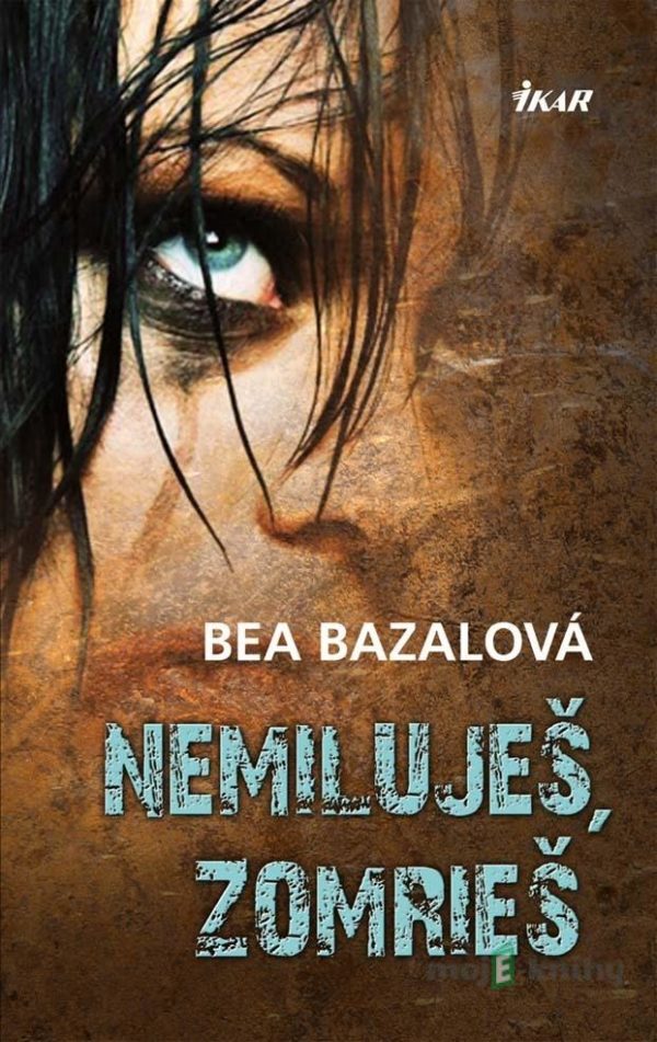 Nemiluješ, zomrieš - Bea Bazalová