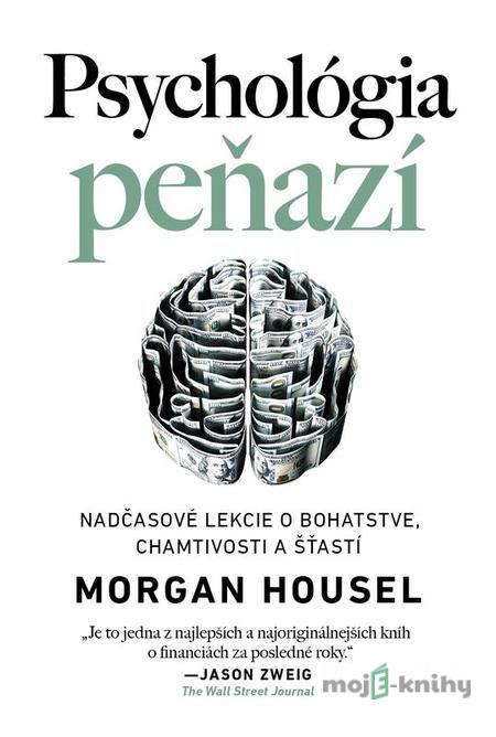Psychológia peňazí - Morgan Housel Psychológia peňazí - Morgan Housel