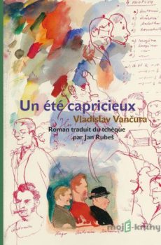 Un été capricieux - Vladislav Vančura