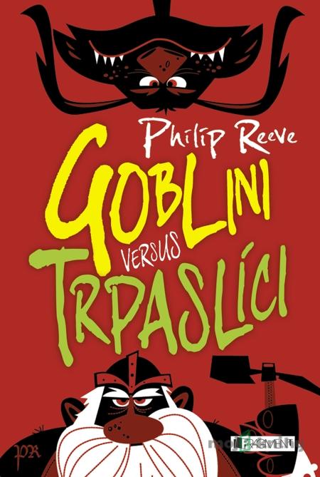 Goblini versus trpaslíci - Philip Reeve Goblini versus trpaslíci - Philip Reeve