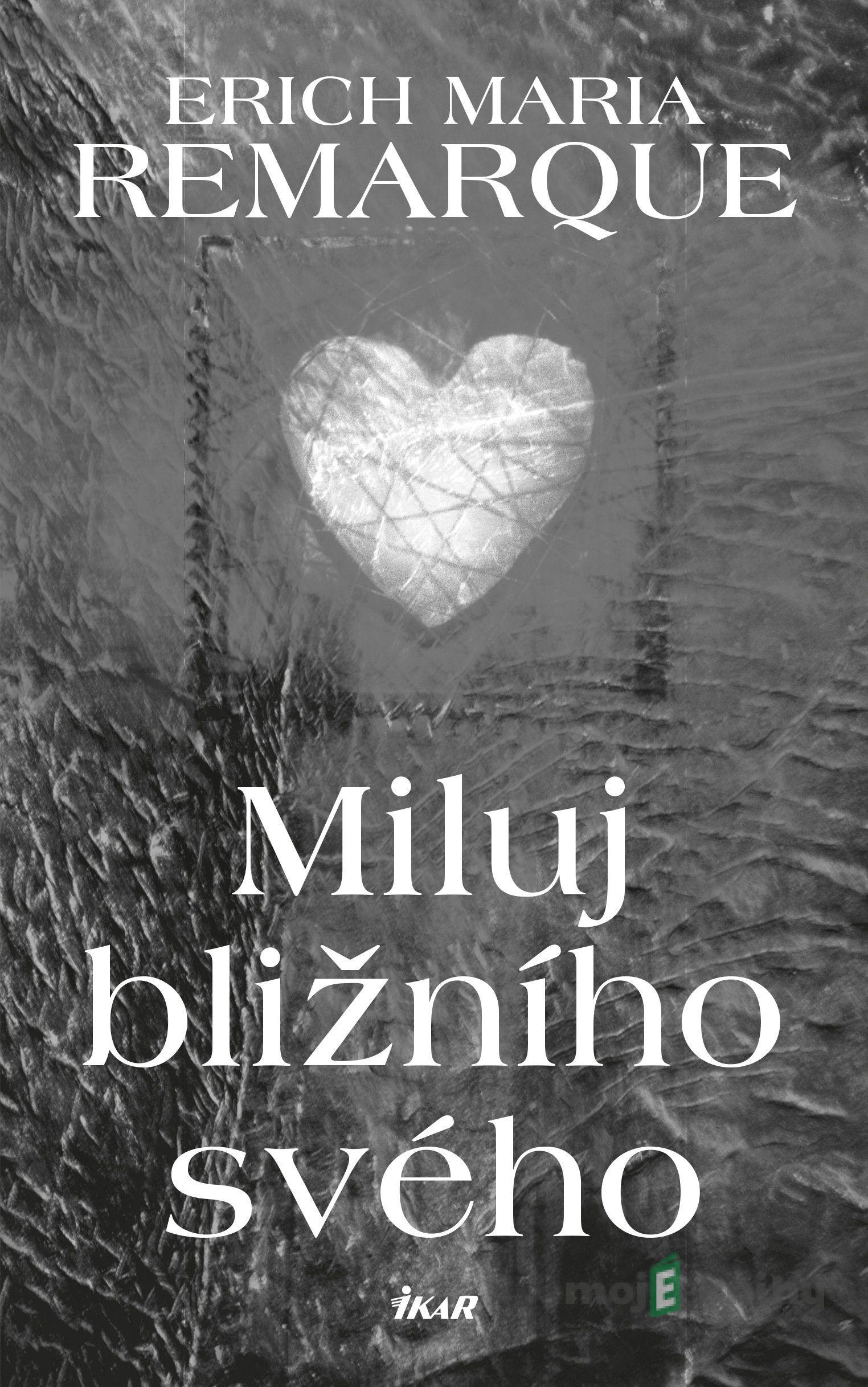 Miluj bližního svého - Erich Maria Remarque Miluj bližního svého - Erich Maria Remarque