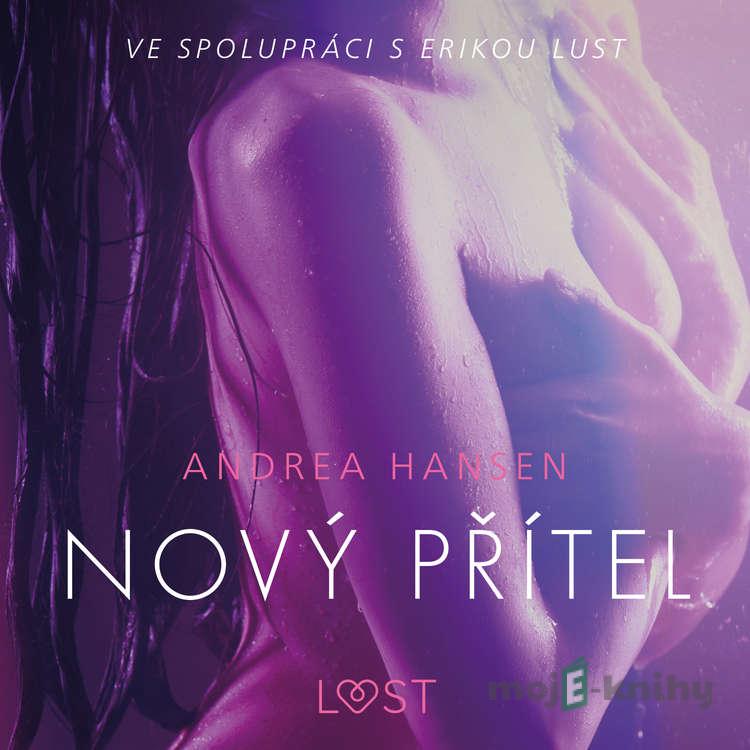 Nový přítel - Erotická povídka - Andrea Hansen Nový přítel - Erotická povídka - Andrea Hansen