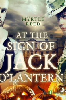 At The Sign of The Jack O'Lantern (EN) - Myrtle Reed