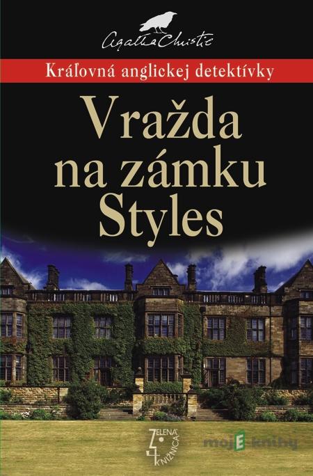 Vražda na zámku Styles - Agatha Christie Vražda na zámku Styles - Agatha Christie