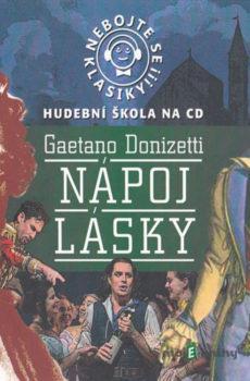 Nebojte se klasiky 14 - Nápoj lásky - Gaetano Donizetti