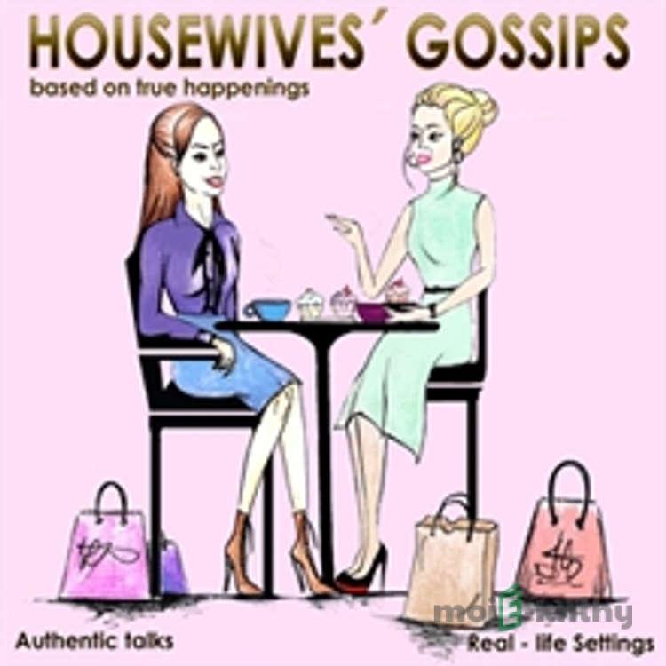 Housewives´ Gossips - Mia Marlow,Elise Colle Housewives´ Gossips - Mia Marlow,Elise Colle