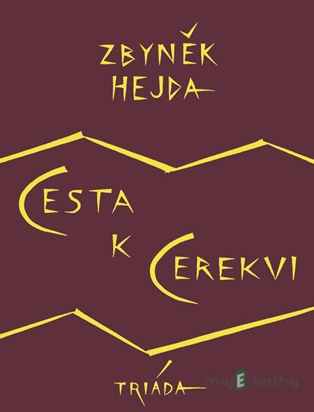 Cesta k Cerekvi - Zbyněk Hejda Cesta k Cerekvi - Zbyněk Hejda