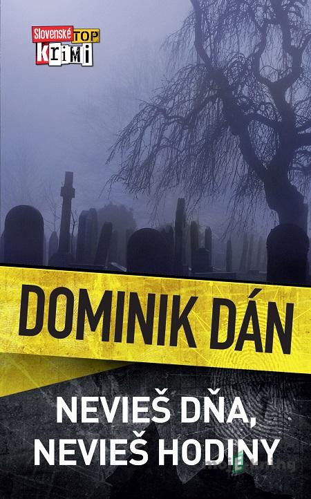 Nevieš dňa, nevieš hodiny - Dominik Dán Nevieš dňa, nevieš hodiny - Dominik Dán