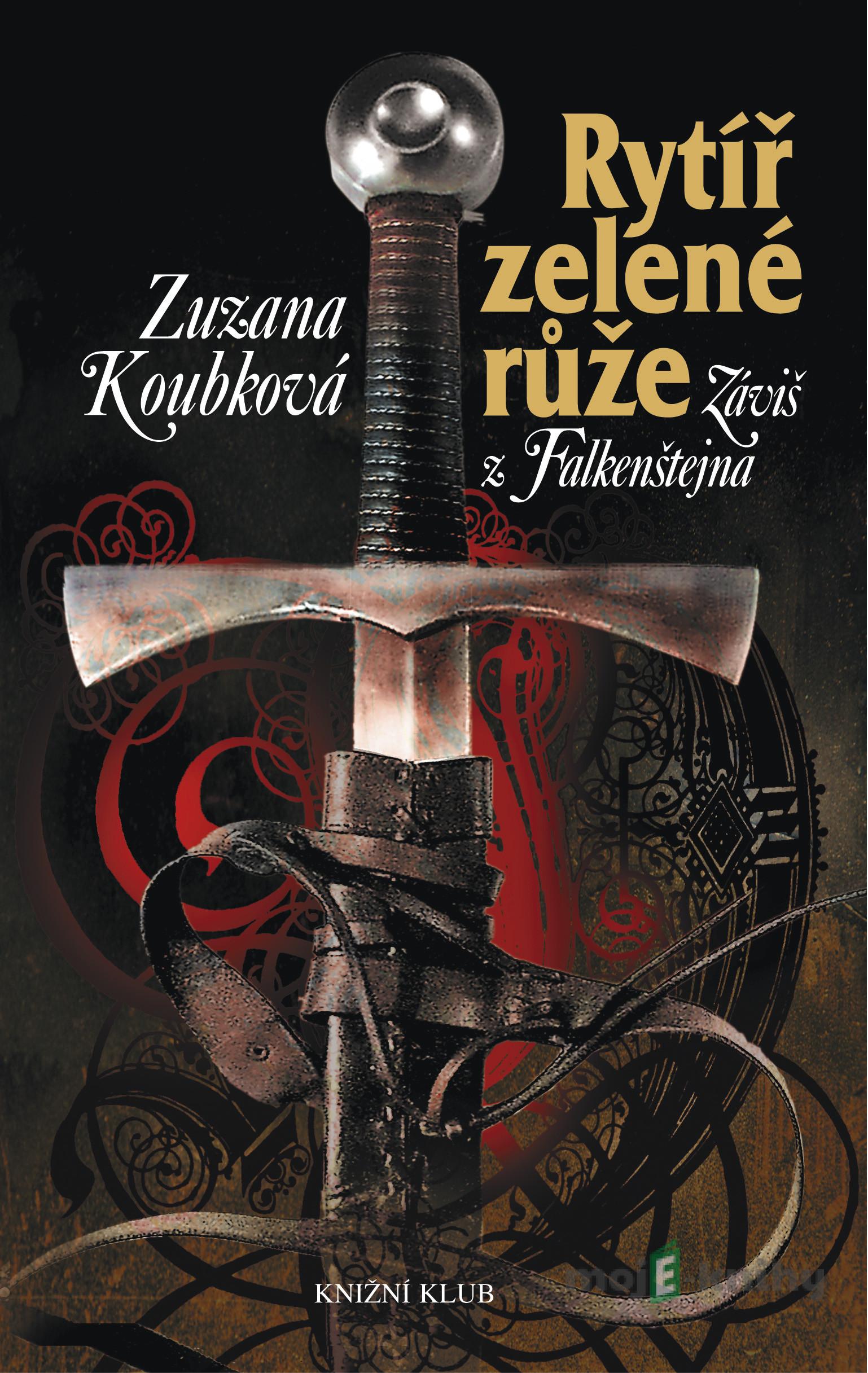 Rytíř zelené růže - Zuzana Koubková Rytíř zelené růže - Zuzana Koubková