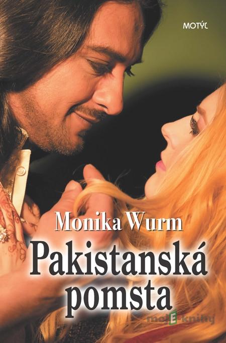 Pakistanská pomsta - Monika Wurm Pakistanská pomsta - Monika Wurm
