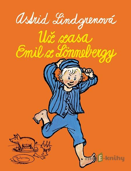 Už zase Emil z Lönnebergy - Astrid Lindgren Už zase Emil z Lönnebergy - Astrid Lindgren
