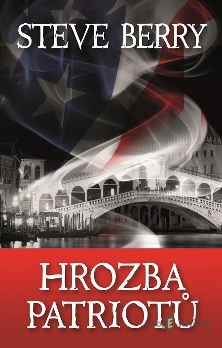 Hrozba patriotů - Steve Berry Hrozba patriotů - Steve Berry
