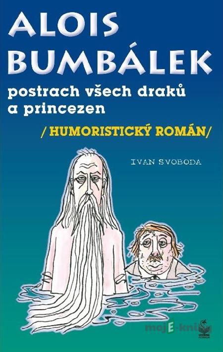 Alois Bumbálek: postrach všech draků - Ivan Svoboda Alois Bumbálek: postrach všech draků - Ivan Svoboda