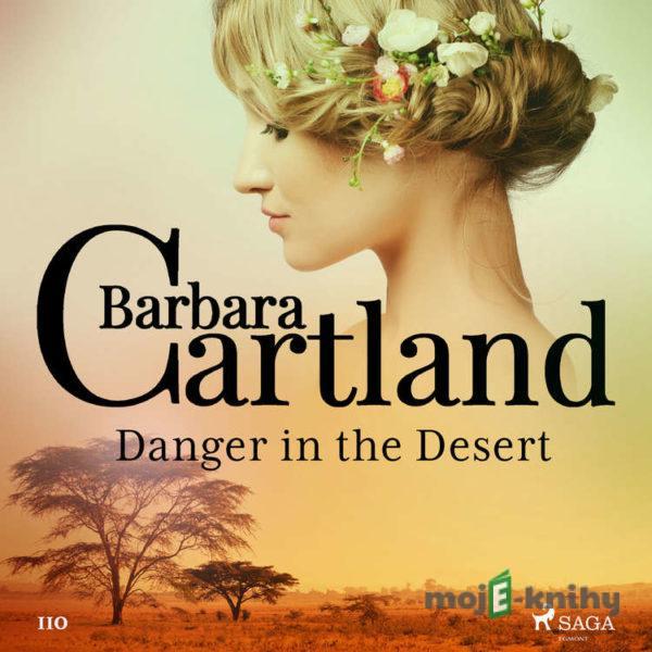 Danger in the Desert (Barbara Cartland's Pink Collection 110) (EN) - Barbara Cartland