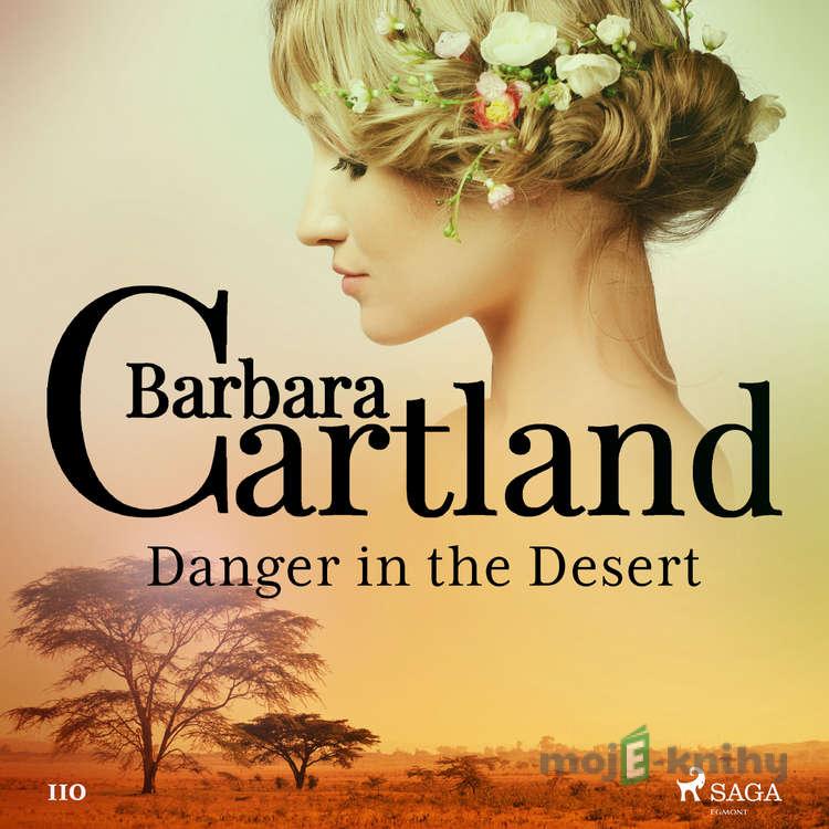 Danger in the Desert (Barbara Cartland's Pink Collection 110) (EN) - Barbara Cartland Danger in the Desert (Barbara Cartland's Pink Collection 110) (EN) - Barbara Cartland
