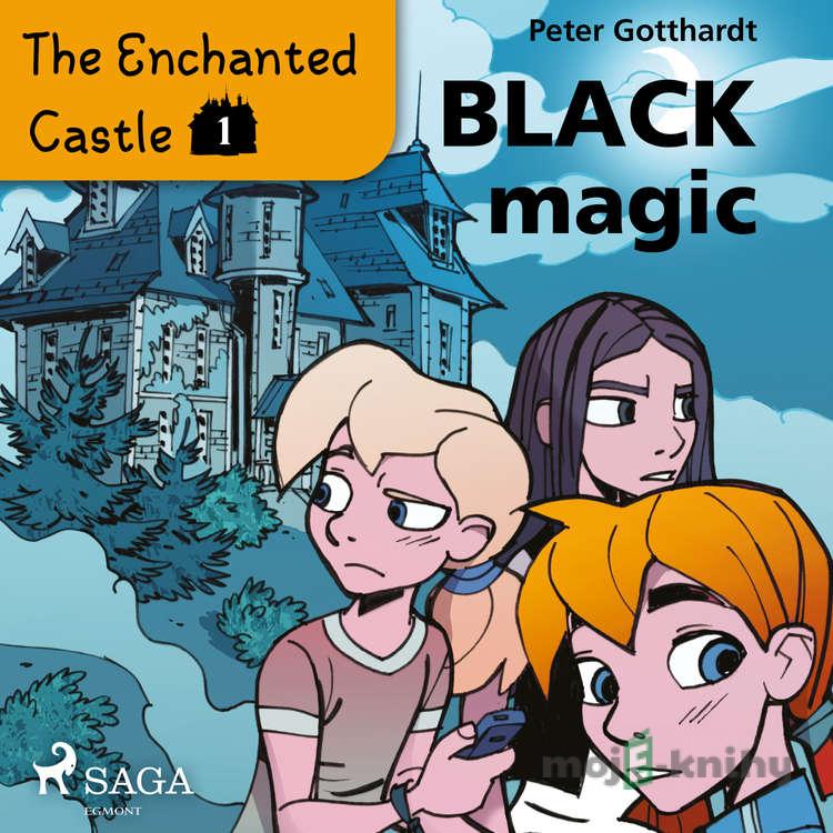 The Enchanted Castle 1 - Black Magic (EN) - Peter Gotthardt The Enchanted Castle 1 - Black Magic (EN) - Peter Gotthardt