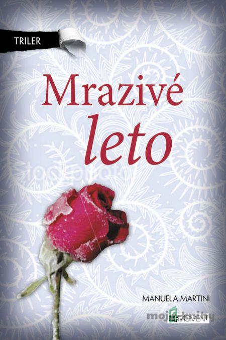 Triler: Mrazivé leto - Manuela Martini Triler: Mrazivé leto - Manuela Martini