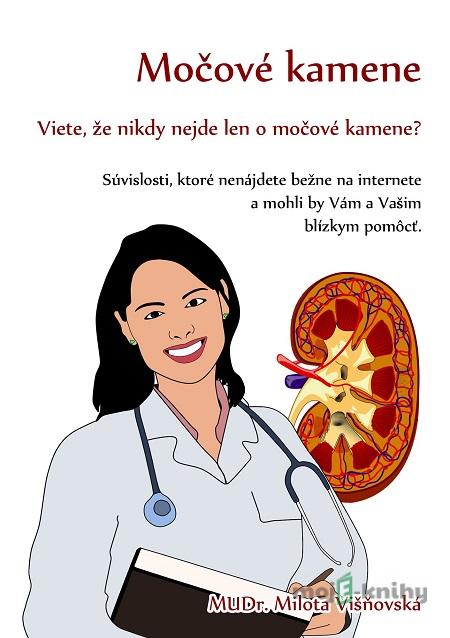 Močové kamene - Milota Višňovská Močové kamene - Milota Višňovská
