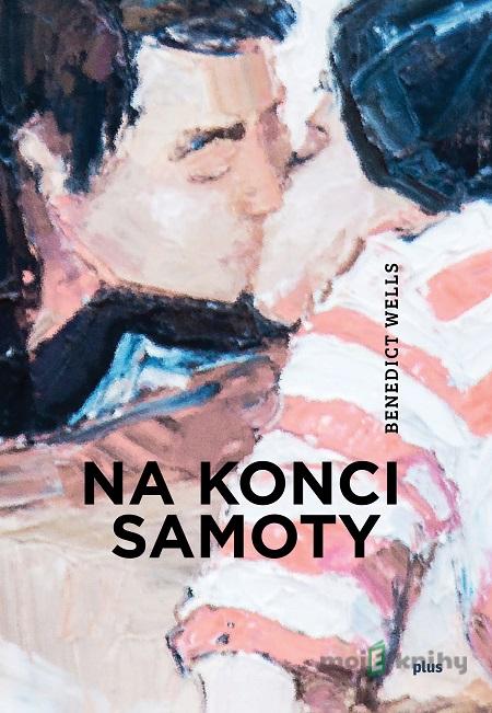 Na konci samoty - Benedict Wells Na konci samoty - Benedict Wells