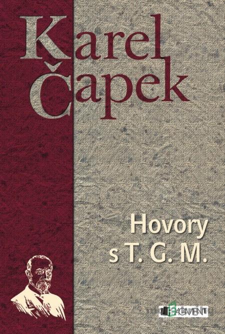 Karel Čapek - Hovory s T. G. Masarykem - Karel Čapek Karel Čapek - Hovory s T. G. Masarykem - Karel Čapek