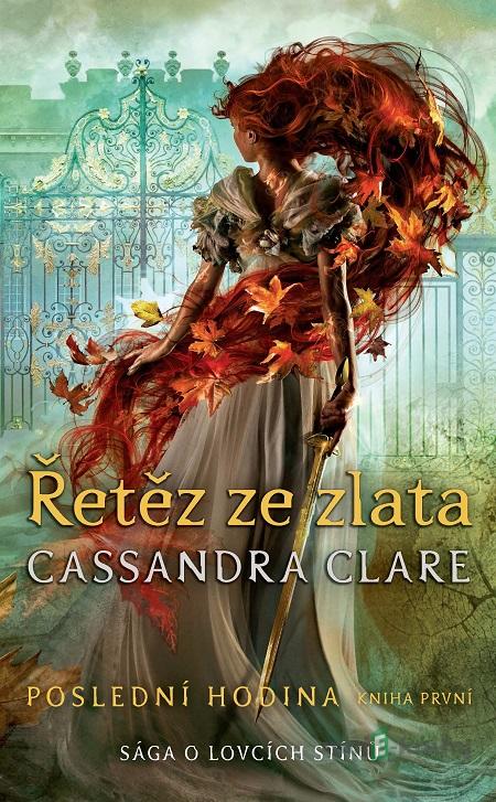 Řetěz ze zlata - Cassandra Clare Řetěz ze zlata - Cassandra Clare