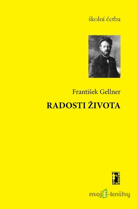 Radosti života - František Gellner Radosti života - František Gellner