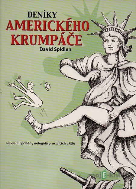 Deníky amerického krumpáče - David Špidlen Deníky amerického krumpáče - David Špidlen