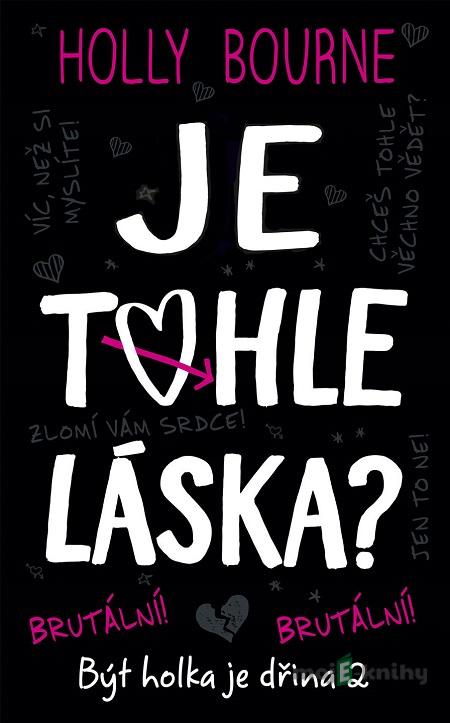 Je tohle láska? - Holly Bourne Je tohle láska? - Holly Bourne