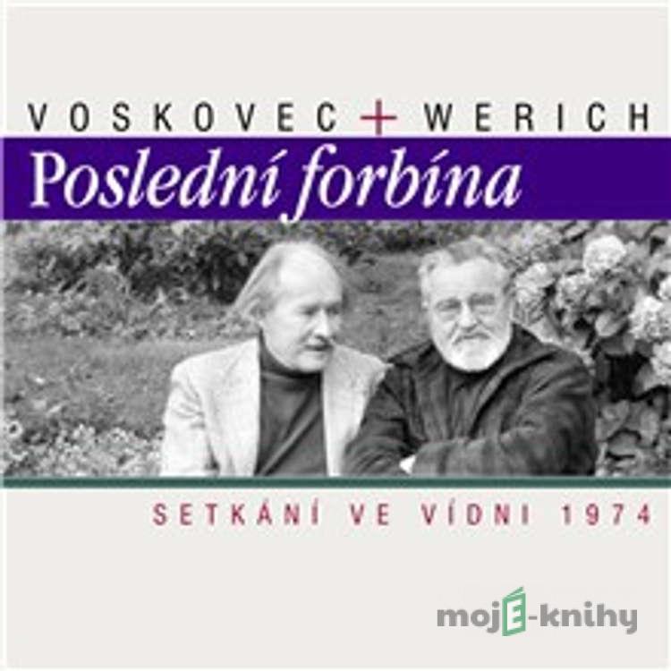Poslední forbína - Setkání ve Vídni 1974 - Jan Werich,Jiří Voskovec Poslední forbína - Setkání ve Vídni 1974 - Jan Werich,Jiří Voskovec