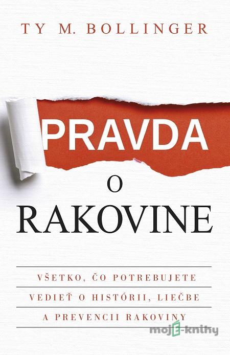 Pravda o rakovine - Ty Bollinger Pravda o rakovine - Ty Bollinger