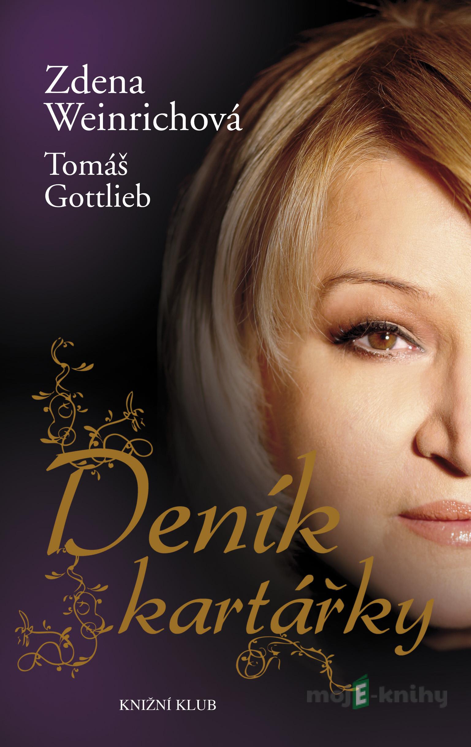 Deník kartářky - Zdena Weinrichová, Tomáš Gottlieb Deník kartářky - Zdena Weinrichová, Tomáš Gottlieb