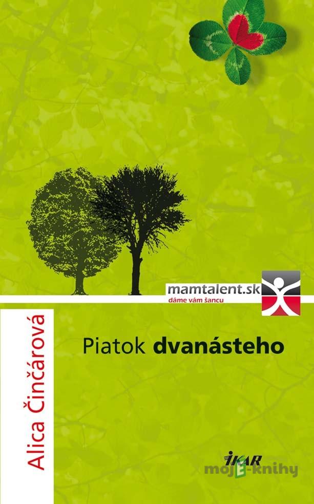Piatok dvanásteho - Alica Činčárová Piatok dvanásteho - Alica Činčárová