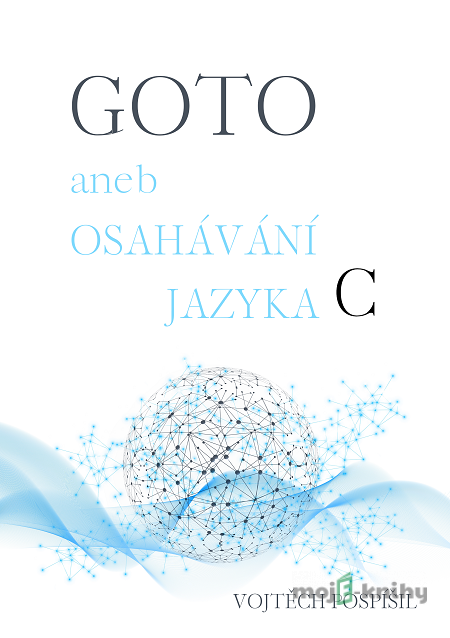 GOTO - Vojtěch Pospíšil GOTO - Vojtěch Pospíšil