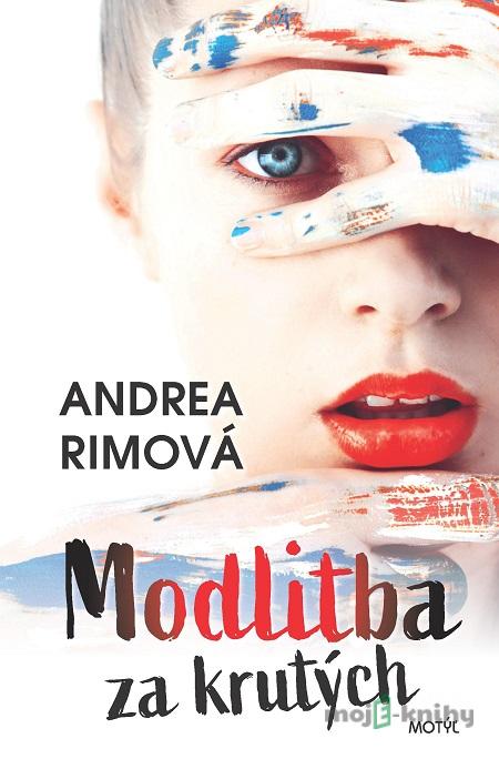 Modlitba za krutých - Andrea Rimová Modlitba za krutých - Andrea Rimová