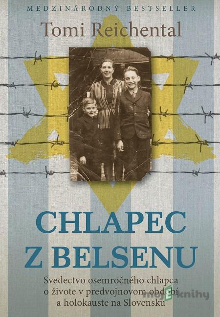 Chlapec z Belsenu - Tomy Reichental Chlapec z Belsenu - Tomy Reichental