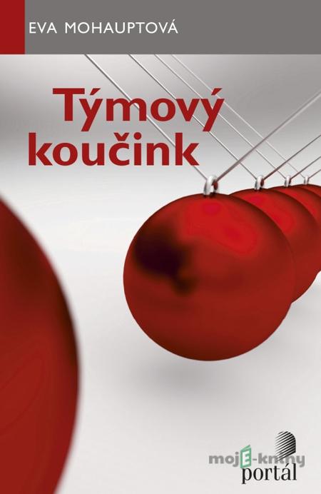 Týmový koučink - Eva Mohauptová Týmový koučink - Eva Mohauptová