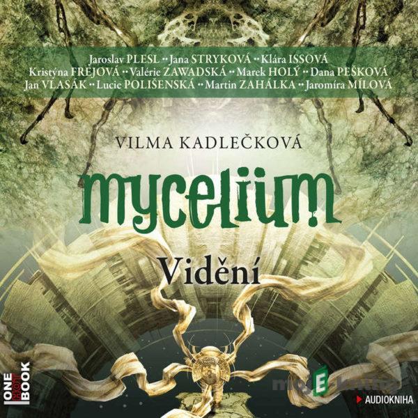 Mycelium 4: Vidění - Vilma Kadlečková