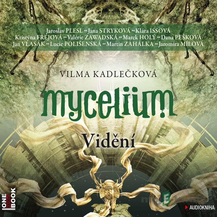 Mycelium 4: Vidění - Vilma Kadlečková Mycelium 4: Vidění - Vilma Kadlečková