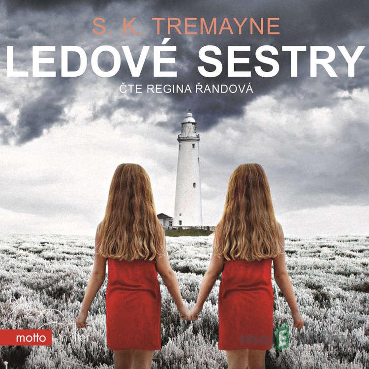 Ledové sestry - S. K. Tremayne Ledové sestry - S. K. Tremayne