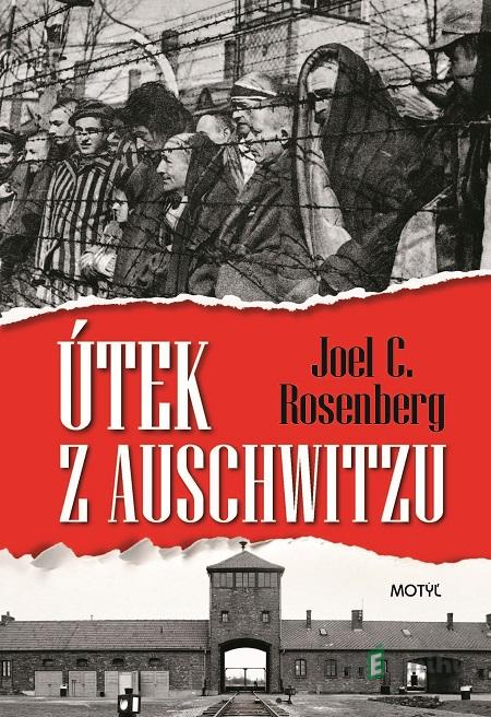 Útek z Auschwitzu - Joel C. Rosenberg Útek z Auschwitzu - Joel C. Rosenberg