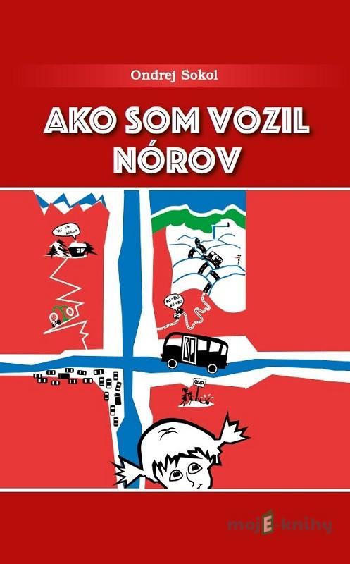 Ako som vozil Nórov - Ondrej Sokol Ako som vozil Nórov - Ondrej Sokol