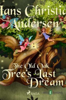 The Old Oak Tree's Last Dream (EN) - Hans Christian Andersen